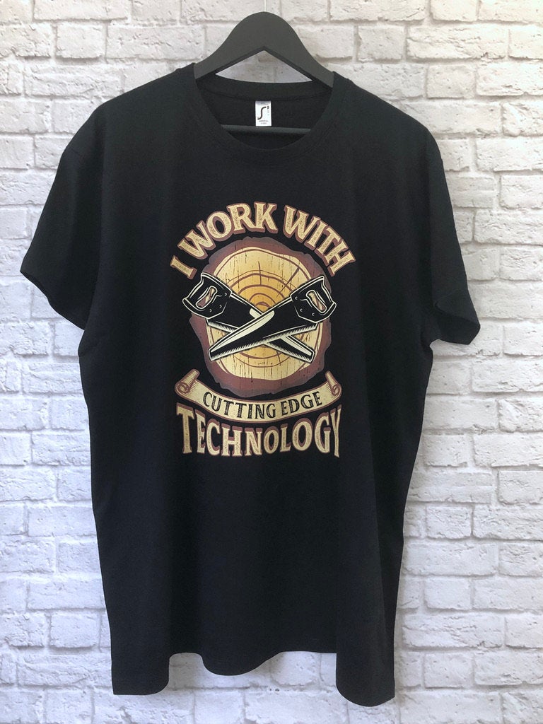 Funny Lumberjack T-Shirt Arborist Woodwork Saw Shirt, I Work With Cutting Edge Technology Pun Gift Idea, Humorous Handsaw Tee Top
