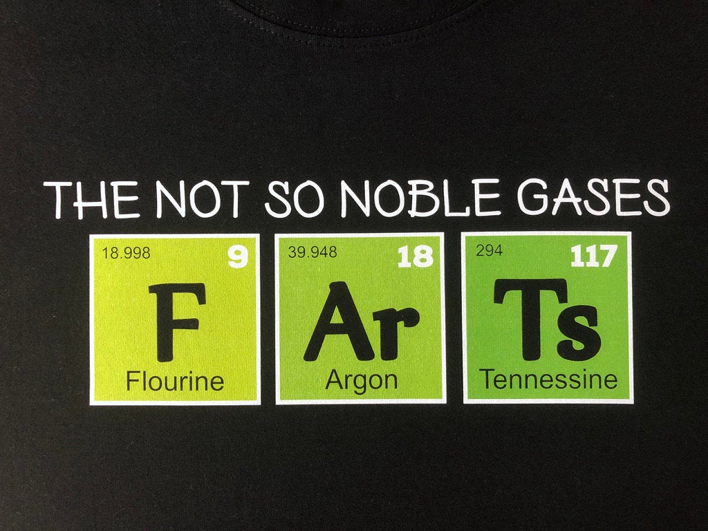 Funny Farts T-Shirt, The Not So Noble Gases Tee Shirt, Farts Periodic Table Pun Gift Idea Graphic Print