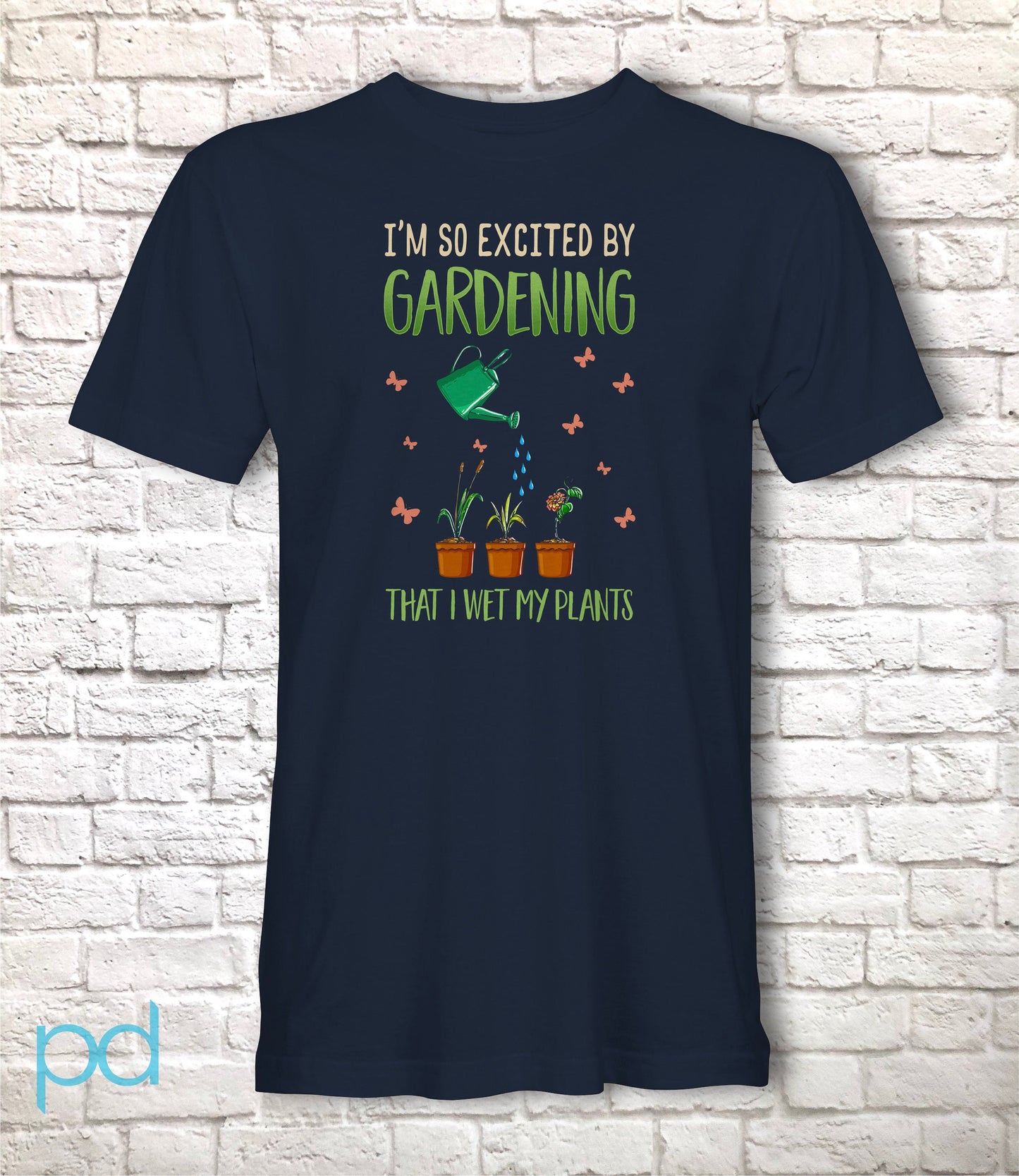 Funny Gardening T-Shirt, I'm So Excited By Gardening I Wet My Plants Pun Meme Gift Idea, Humorous Watering Plants Tee Shirt T Top