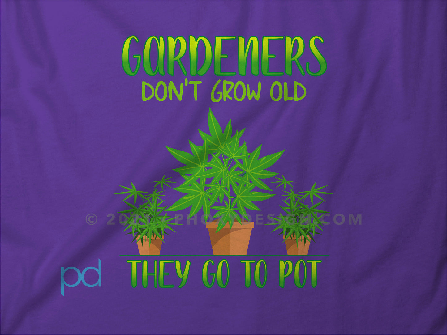 Funny Gardening T-Shirt, Gardeners Don't Grow Old They Go To Pot Pun Meme Gift Idea, Humorous Cannabis Pot Smoking Joke Tee Shirt T Top