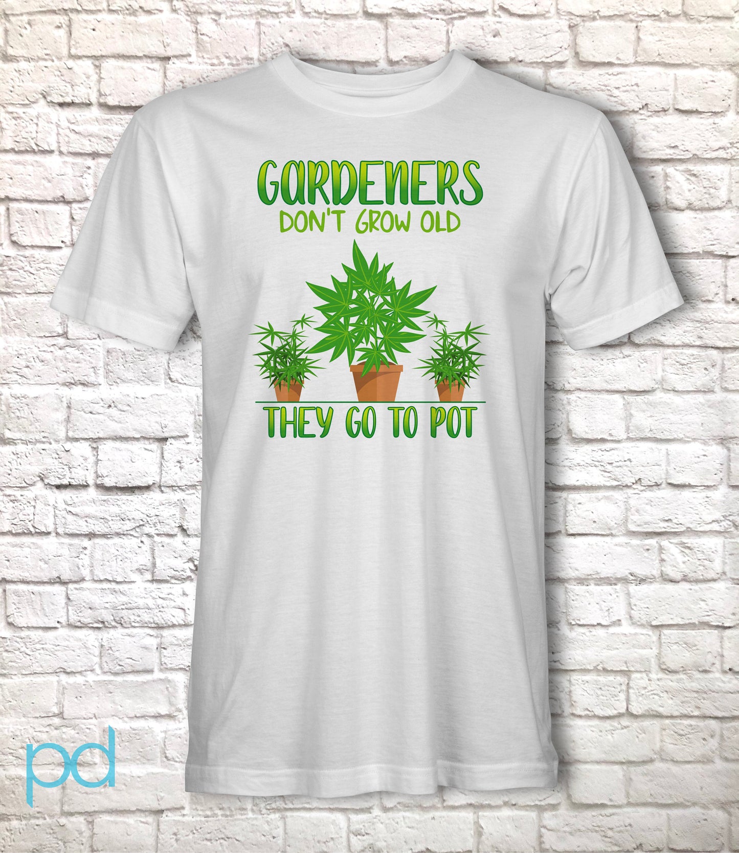 Funny Gardening T-Shirt, Gardeners Don't Grow Old They Go To Pot Pun Meme Gift Idea, Humorous Cannabis Pot Smoking Joke Tee Shirt T Top