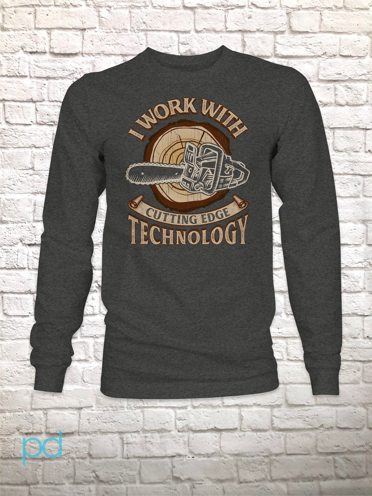 Funny Lumberjack Woodwork Long Sleeve T-Shirt, I Work With Cutting Edge Technology Pun Gift Idea, Humorous Arborist Chainsaw Longsleeved Top