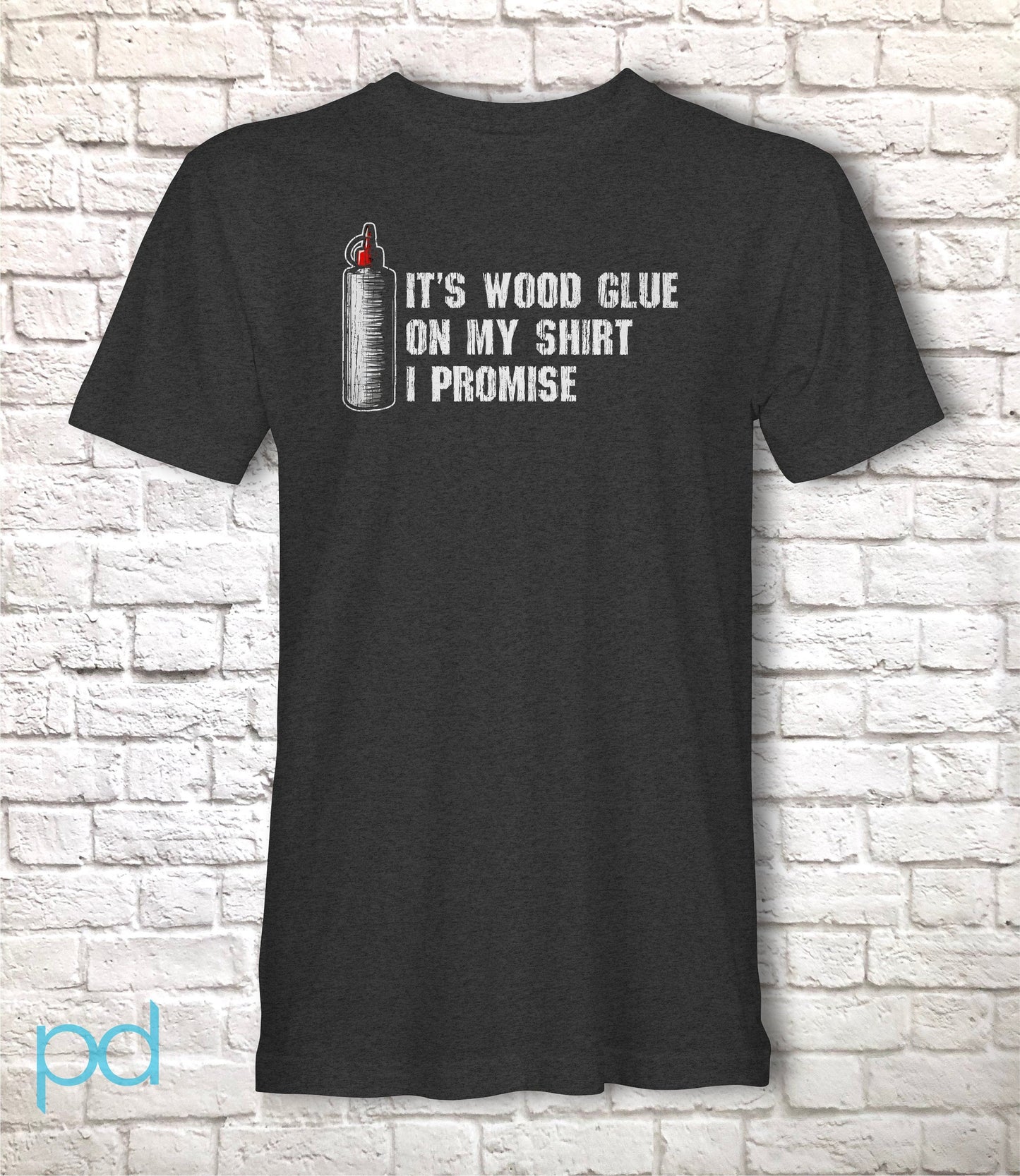 Funny Carpenter T-Shirt, Woodwork Gift Idea, Humorous It's Wood Glue On My Shirt I Promise Graphic Print Tee Shirt Top