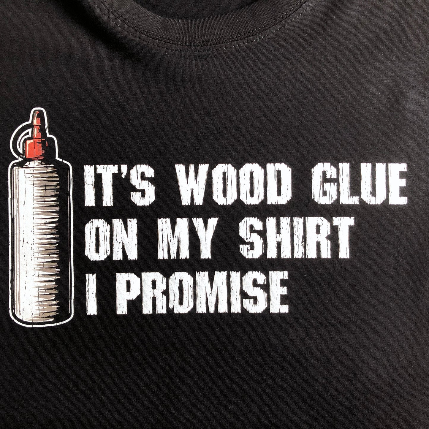 Funny Carpenter T-Shirt, Woodwork Gift Idea, Humorous It's Wood Glue On My Shirt I Promise Graphic Print Tee Shirt Top
