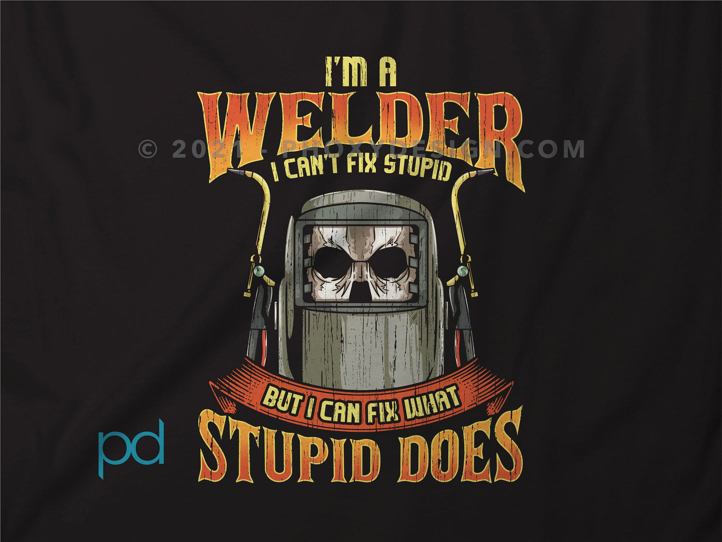 Funny Welder T-Shirt, I'm A Welder I Can't Fix Stupid But I Can Fix What Stupid Does Pun Gift Idea, Humorous Welder Gift Tee Shirt T Top