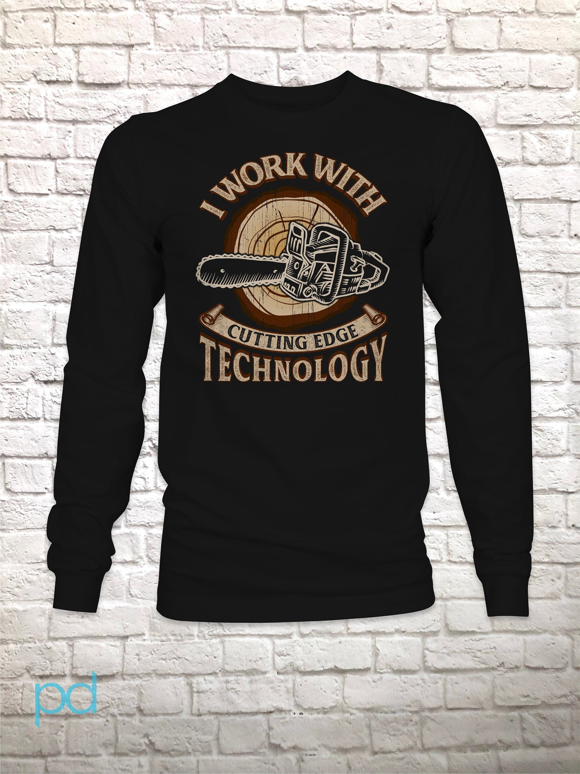 Funny Lumberjack Woodwork Long Sleeve T-Shirt, I Work With Cutting Edge Technology Pun Gift Idea, Humorous Arborist Chainsaw Longsleeved Top